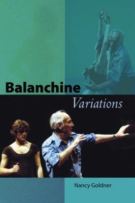 Balanchine Variations Paperback Nancy Goldner