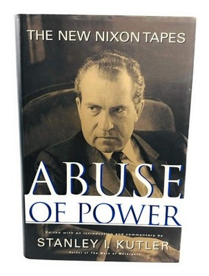 Abuse of Power: The New Nixon Tapes by , Good Book