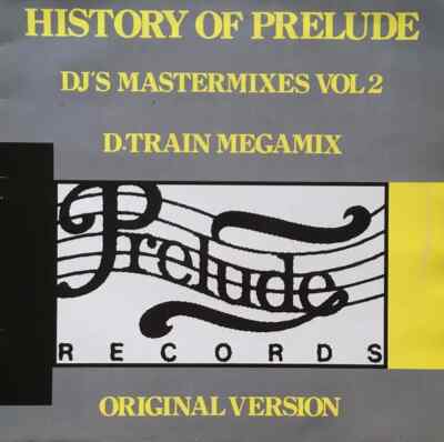 D-Train History Of Prelude: DJs Mastermixes Vol. 2: D-Train Megamix Prelude