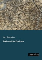 Paris And Its Environs Karl Baedeker Taschenbuch 532 S. Englisch 2013