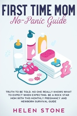 Helen Stone First Time Mom No-Panic Guide (Taschenbuch) (US IMPORT)