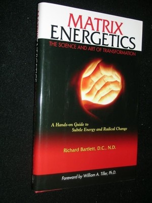 Matrix Energetics: The Science and Art of Transformation by Richard Bartlett, Go