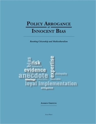 Policy Arrogance or Innocent Bias: Resetting Citizenship and Multiculturalism (P