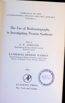 The Use of Radioautography in Investigating Protein Synthesis Symposia of the In