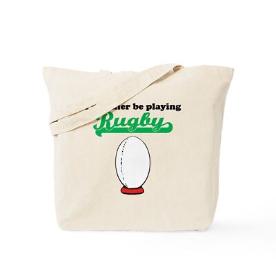 CafePress Id Rather Be Playing Rugby Tote Bag (968650976)
