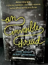 An Invisible Thread:A. Tresniowski &L. Schroff,2011,Uncorrected Proof,PB RARE
