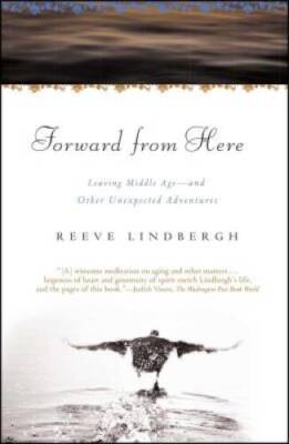 Forward From Here: Leaving Middle Age--and Other Unexpected Adventures - GOOD