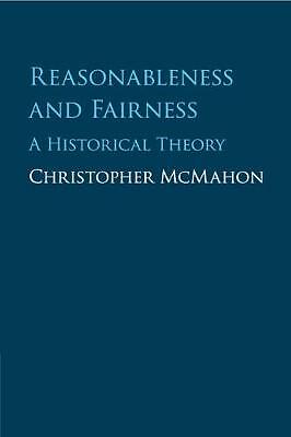 Reasonableness and Fairness A Historical Theory McMahon Paperback 9781316630358