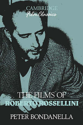 The Films of Roberto Rossellini Bondanella Paperback Cambridge University Press