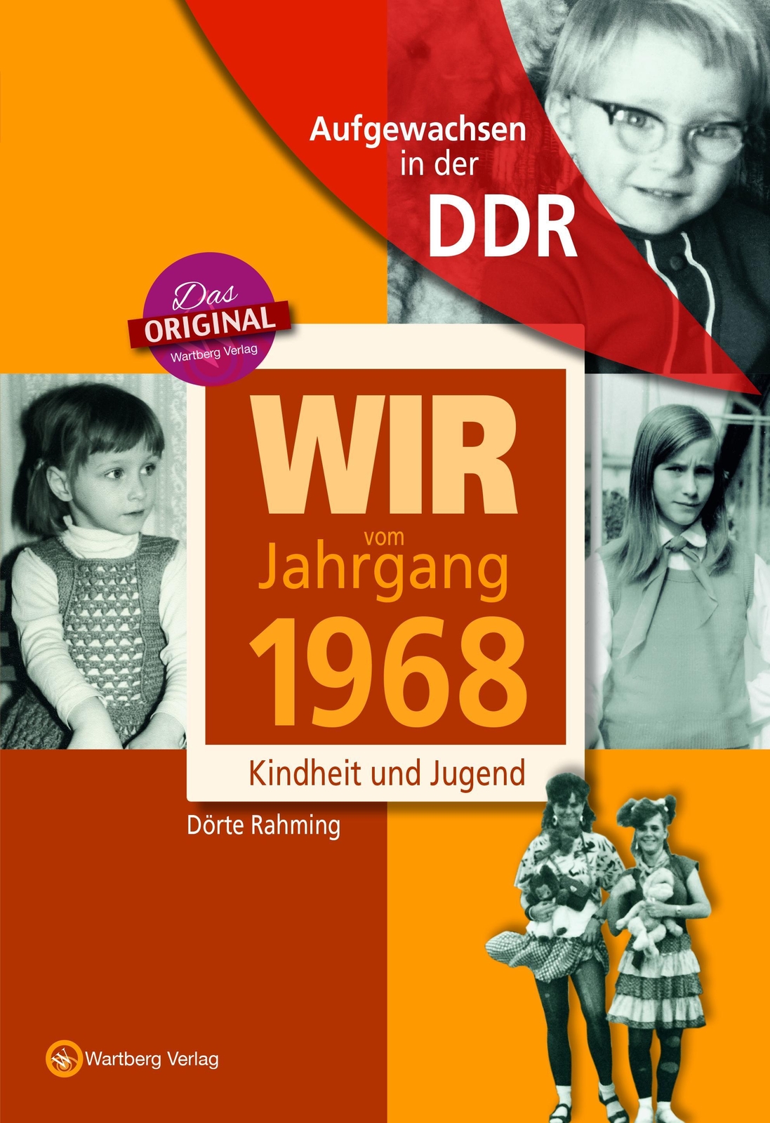 Thumbnail - Wir Vom Jahrgang 1968 - Aufgewachsen In Der Ddr, Dörte Rahming