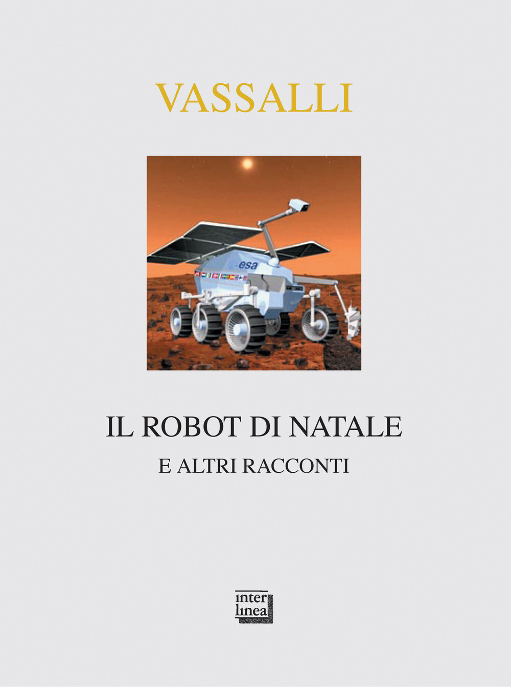 Libri Sebastiano Vassalli - Il Robot Di Natale E Altri Racconti