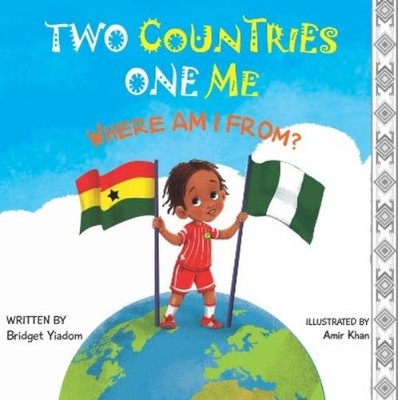 Bridget Yiadom Where Am I From? (Paperback) Two Countries, One Me