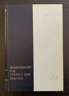 JOE B. GOLDBERG, O.D. - BIOMICROSCOPY FOR CONTACT LENS PRACTICE - 1ST ED. - 1970