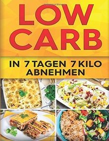 Low Carb Diät: 7 Tage Boot Camp: In 7 Tagen 7 Kilo ... | Buch | Zustand sehr gut