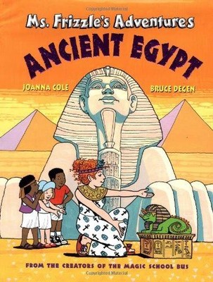 Ancient Egypt (Ms. Frizzle's Adventures) - Cole, Joanna