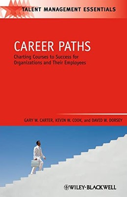 Career Paths: Charting Courses to Success for Organizations and Their Employees