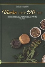LIBRO VIVERE CON LE 120 ERBE - VOL. 1 - ADRIANO PANZIRONI