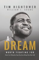 A Dream Worth Fighting For Tim Hightower Taschenbuch Kartoniert / Broschiert