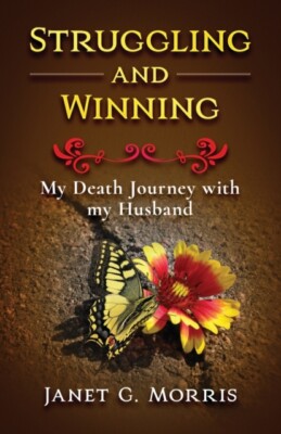 Morris - Struggling and Winning  My Death Journey with My Husband - Ne - X555z
