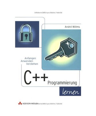 C++-Programmierung lernen: Anfangen, anwenden, verstehen, Willms, Andre ...