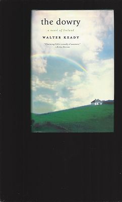 The Dowry: A Novel of Ireland (Signed) by Walter Keady