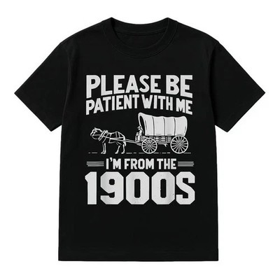 Cotton Please Be Patient I'm From the 1900s Funny OverT-Shirt Golf Gift T-Shirt