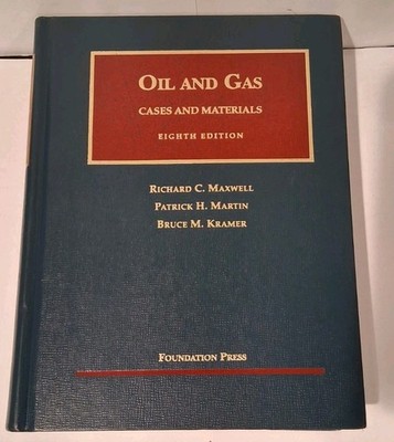 University Casebook Ser.: Oil and Gas by Bruce M. Kramer and Patrick H....
