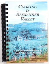 1994 Cooking In Alexander Valley School Sonoma Healdsburg California Cookbook
