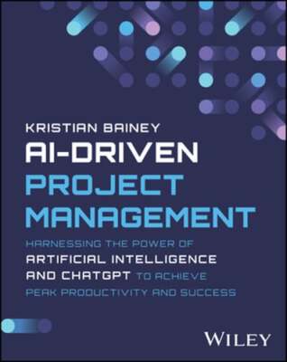 Ai-Driven Project Management: Harnessing the Power of Artificial Intelligence