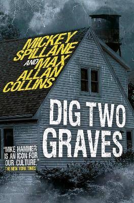 Mike Hammer - Dig Two Graves, Mickey Spillane,  Ha