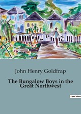John Henry Go*dfrap | The Bungalow Boys in th...
