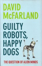Guilty Robots Happy Dogs The Question of Alien Minds David McFarland HCDJ