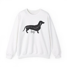 Dachshund Funny Sweatshirt For Dog Dad Mom Birthday Mother's Day Dog Lover Gift