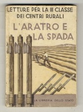 L'aratro e la spada. Letture per la terza classe dei centri rurali.