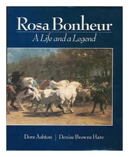 ROSA BONHEUR: A LIFE AND A LEGEND By Dore Ashton - Hardcover **Mint Condition**