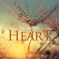 From My Heart Steven Scicutella Taschenbuch Kartoniert / Broschiert Englisch