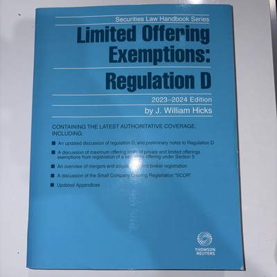 Limited Offering Exemptions Regulation D 2023-24 Edition THOMSON REUTER