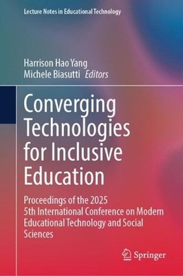 Converging Technologies for Inclusive Education: Proceedings of the 2025 5th Int