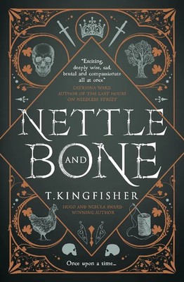 Nettle & Bone | T. Kingfisher | Taschenbuch | 336 S. | Englisch | 2023