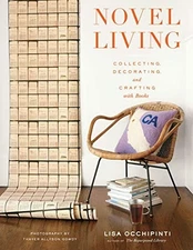 Novel Living: Collecting, Decorating, and Crafting with Books, Occhipinti, Lisa,
