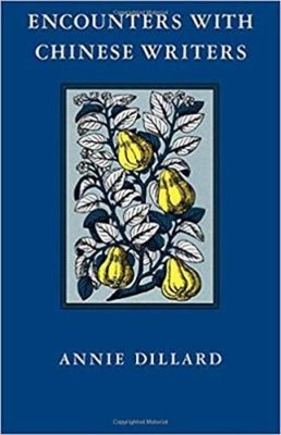 Encounters with Chinese Writers Library Binding Annie Dillard