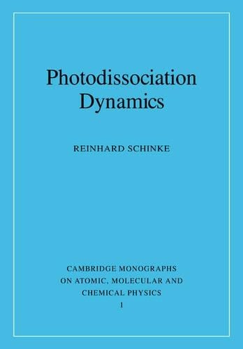 Photodissociation Dynamics by Reinhard Schinke - 9780521484145