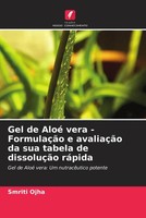 Smriti Ojha | Gel De Aloé Vera - FormulaçãO E AvaliaçãO Da Sua Tabela De...