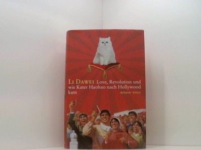 Love, Revolution und wie Kater Haohao nach Hollywood kam: Roman Roman Dawei, Li 