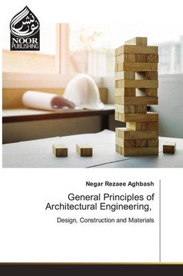 General Principles of Architectural Engineering, | Negar Rezaee Aghbash | Buch