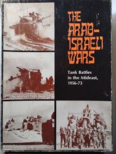 The Arab-Israeli Wars: Tank Battles in the Mi...