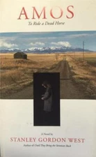 Amos: To Ride Adead Horse by West, Stanley Gordan