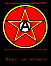 The Structural-Anarchism Manifesto: (The Logic of Structural-Anarchism Versus