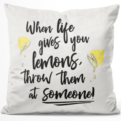 When life gives you lemons, throw them at someone! 14001001777