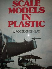 Scale Models in Plastic by Roger Chesneau